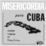 MISERICORDIA PARA CUBA